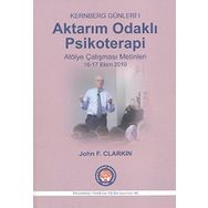 Aktarım Odaklı Psikoterapi - Kernberg Günleri 1 - John F. Clarkin