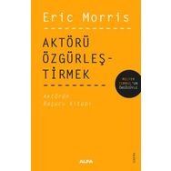 Aktörü Özgürleştirmek - Eric Morris