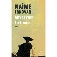 Akvaryum Fırtınası / Naime Erkovan