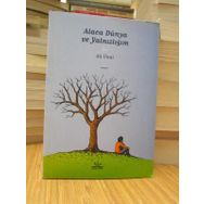 ALACA DÜNYA VE YALNIZLIĞIM - ALI ÜNAL