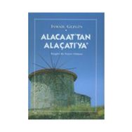 ALACAAT´TAN ALAÇATI´YA RÜZGARLI BIR KÖYÜN HIKAYESI - İSMAİL GEZGIN