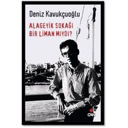 ALAGEYIK SOKAĞI BIR LIMAN MIYDI? - DENIZ KAVUKÇUOĞLU