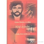ALAIN ROBBE-GRILLET VE YENI ROMAN - GALIP BALDIRAN