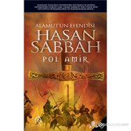 ALAMUTUN EFENDISI HASAN SABBAH - POL AMIR
