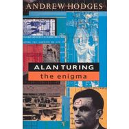 Alan Turing: The Enigma: The Book That Inspired the Film The Imitation Game