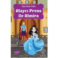 Alaycı Prens ile Almira - Oya Acar Uslu