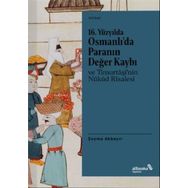 alBaraka Yayınları 16.Yüzyılda Osmanlı'da Paranın Değer Kaybı ve Timurtaşi'nin Nükud Risalesi