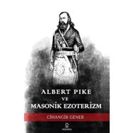 Albert Pike ve Masonik Ezoterizm Cihangir Gener