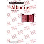 ALBUCIUS - PASCAL QUIGNARD