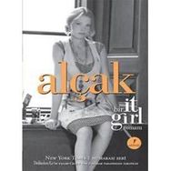 ALÇAK - BIR IT GIRL ROMANI - CECILY VON ZIEGESAR