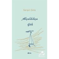Alçaldıkça Gök - Serpil Çete