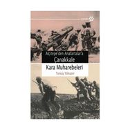 ALÇITEPE`DEN ANAFARTALAR`A ÇANAKKALE KARA MUHAREBELERI - TUNCAY YILMAZER
