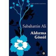 Aldırma Gönül - Sabahattin Ali