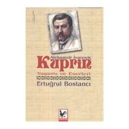 Aleksandr İvanoviç Kuprin Yaşamı ve Eserleri - Ertuğrul Bostancı