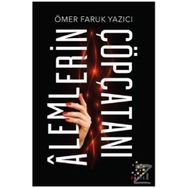 Alemlerin Çöpçatanı - Ömer Faruk Yazıcı