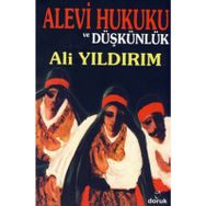 ALEVI HUKUKU VE DÜŞKÜNLÜK - ALI YILDIRIM