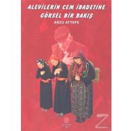 Alevilerin Cem İbadetine Görsel Bir Bakış - Arzu Attepe
