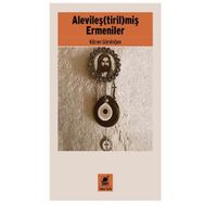Alevileştirilmiş Ermeniler - Ayrıntı Yayınları