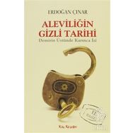 Aleviliğin Gizli Tarihi Demirin Üstünde Karınca İzi - Erdoğan Çınar