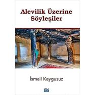 Alevilik Üzerine Söyleşiler - İsmail Kaygusuz