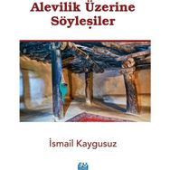 Alevilik Üzerine Söyleşiler - İsmail Kaygusuz
