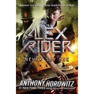 Alex Rider 11- Never Say Die - Anthony Horowitz