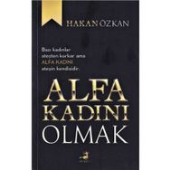 Alfa Kadını Olmak - Hakan Özkan - İlk Baskı - Olimpos Yayınları