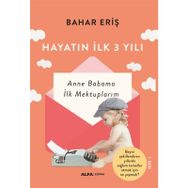 Alfa Yayınları Hayatın İlk 3 Yılı Anne Babama İlk Mektuplarım