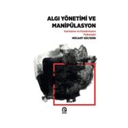 Algı Yönetimi ve Manipülasyon - Mücahit Gültekin