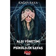 Algı Yönetimi ve Psikolojik Savaş - Kağan Kaya