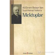 ALI EKREM BOLAYIR'DAN SUUT KEMAL YETKIN'E MEKTUPLAR - M. KAYAHAN ÖZGÜL