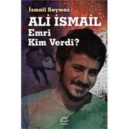 Ali İsmail - Emri Kim Verdi? - İsmail Saymaz