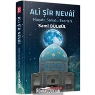 Ali Şir Nevai Hayatı Sanatı Eserleri - Sami Bülbül