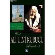 ALI ULVI KURUCU (HATIRALAR 3) - M. ERTUĞRUL DÜZDAĞ