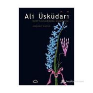 Ali Üsküdari Tezhip ve Rugani Üstadı, Çiçek Ressamı Ciltli - Gülnur Duran
