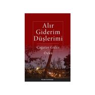 ALIR GIDERIM DÜŞLERIMI - ÇAĞATAY GÜLER