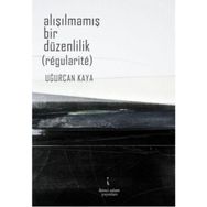 Alışılmamış Bir Düzenlilik - Uğurcan Kaya