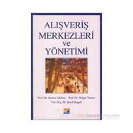 ALIŞVERİŞ MERKEZLERI VE YÖNETİMİ - SANEM ALKIBAY, DOĞAN TUNCER, ŞEREF HOŞGÖR