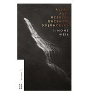 Allah Aşkı Üzerine Düzensiz Düşünceler - Simone Weil