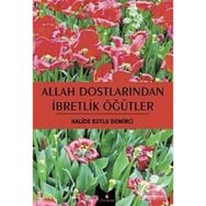 Allah Dostlarından İbretlik Öğütler - Halide Kutlu Demirci
