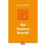 Allah Hayatımızın Neresinde? - Hasan Eker