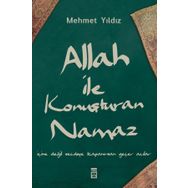 Allah İle Konuşturan Namaz - Mehmet Yıldız - Timaş Yayınları