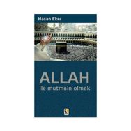 ALLAH ILE MUTMAIN OLMAK - HASAN EKER