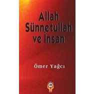 ALLAH SÜNNETULLAH VE İNSAN - ÖMER YAĞCI