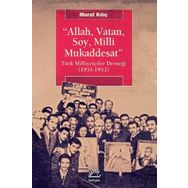 Allah, Vatan, Soy, Milli Mukaddesat / Murat Kılıç