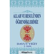 Allah ve Resulünden Öğrendiklerimiz - Davut Yiğit