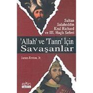 Allah ve Tanrı İçin Savaşanlar - James Reston