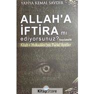 ALLAH'A İFTİRA MI EDIYORSUNUZ? KİTABI-I MUKADDESTEN TUHAF AYETLER - YAHYA KEMAL SAVDIR