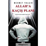 Allah'a Kaçış Planı - Mehmet Yalçın