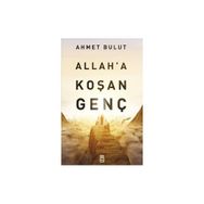Allah’a Koşan Genç - Ahmet Bulut